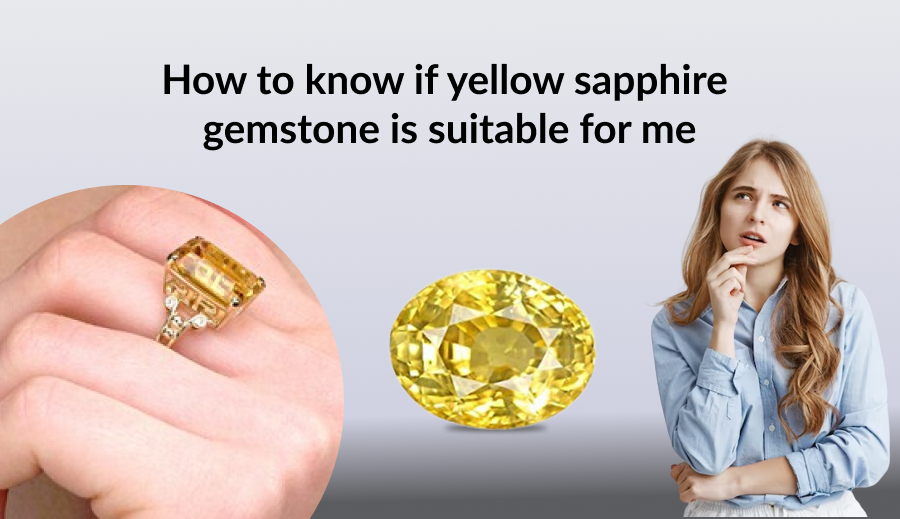 How to know if yellow sapphire gemstone is suitable for me