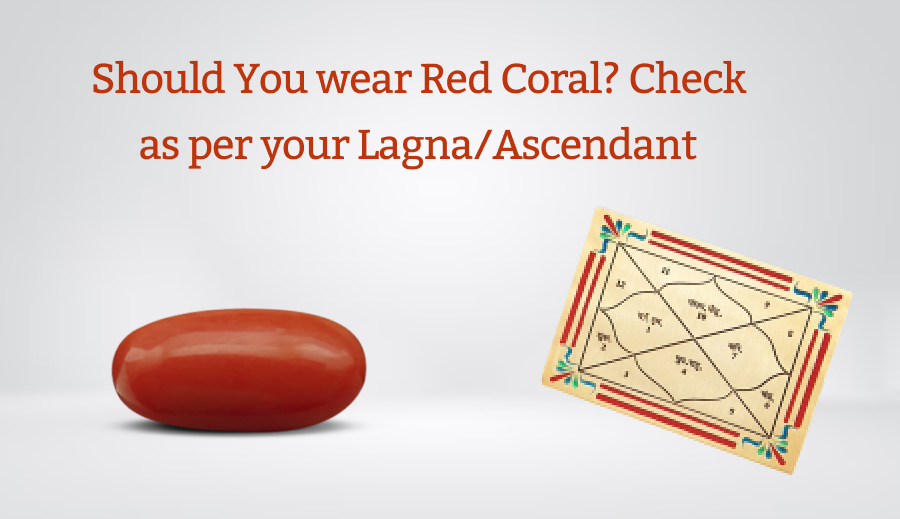 Should You wear Red Coral_ Check as per your Lagna Ascendant