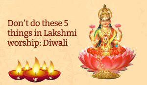 Don’t do these 5 things in Lakshmi worship: Diwali 2024