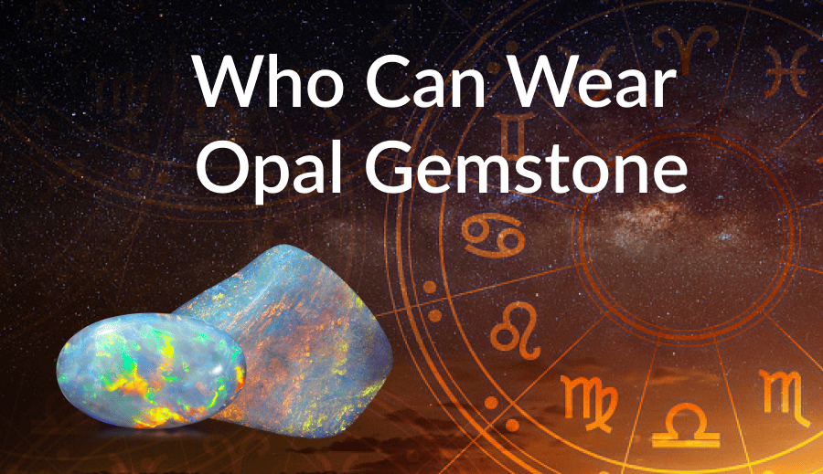 Who Can Wear Opal Gemstone
