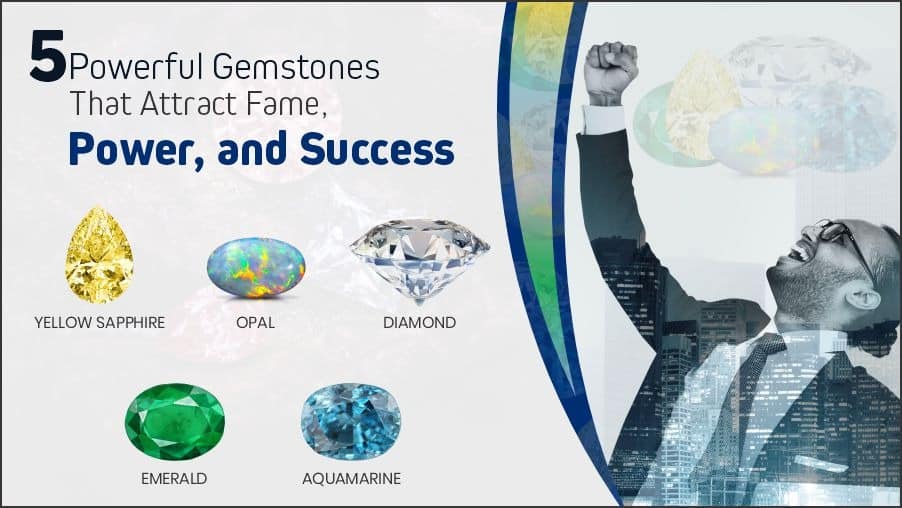5 Powerful Gemstones That Attract Fame, Power, and Success