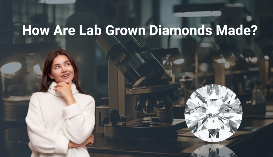 How are lab grown Diamonds made