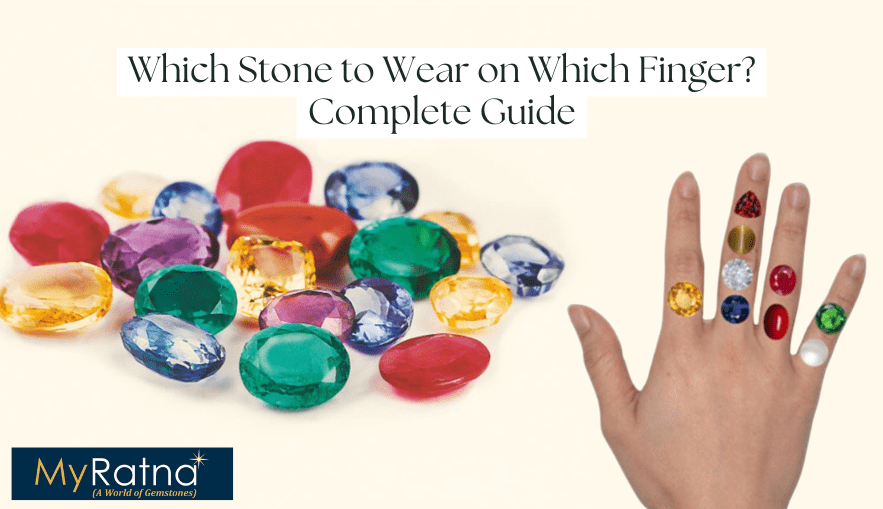 As per Rashi Which Stone to Wear On Which Finger
