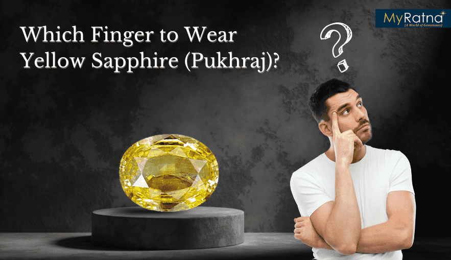 Which Finger to Wear Yellow Sapphire (Pukhraj)?