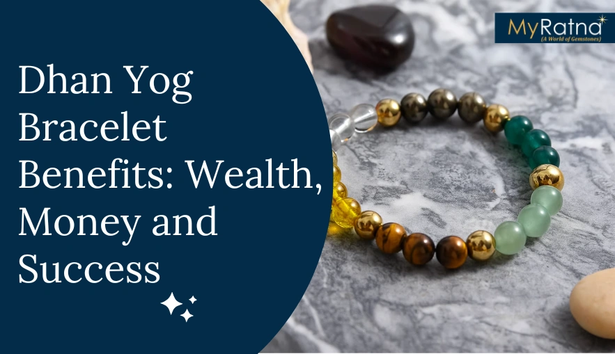 Dhan Yog Bracelet Benefits: Wealth, Money and Success
