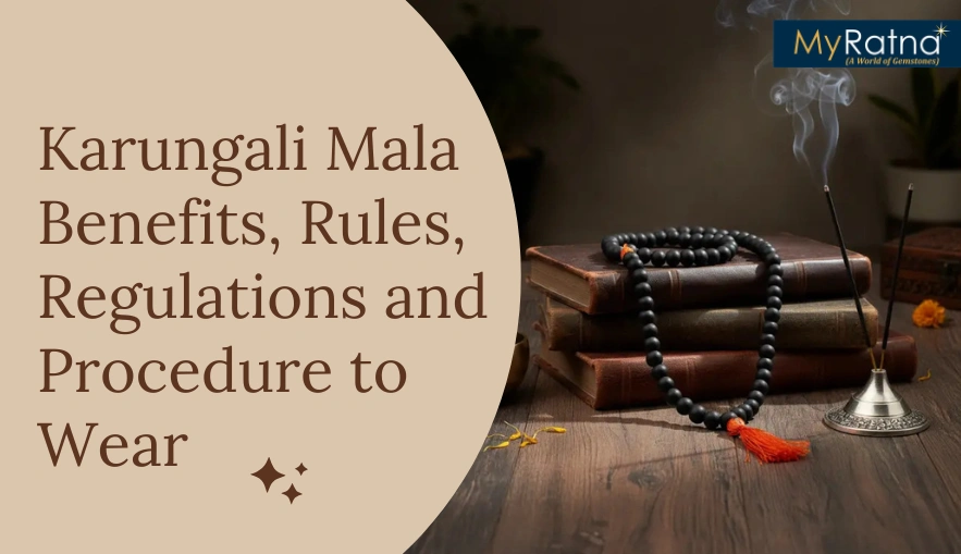 Karungali Mala Benefits, Rules, Regulations and Procedure to Wear