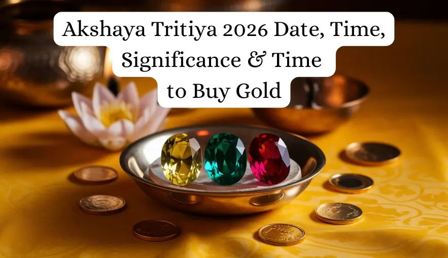 Akshaya Tritiya 2026 Date, Time, Significance & Time to Buy Gold