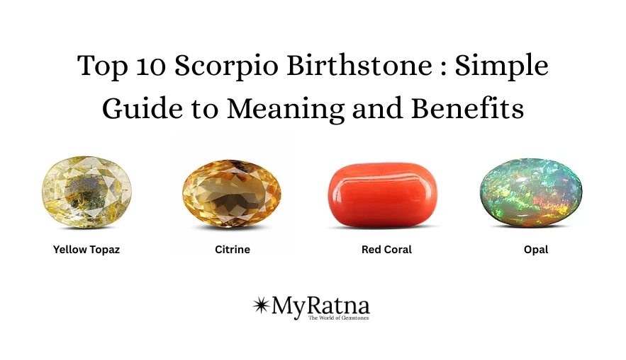 Top 10 Scorpio Birthstone : Unveiling Its Significance and Benefits