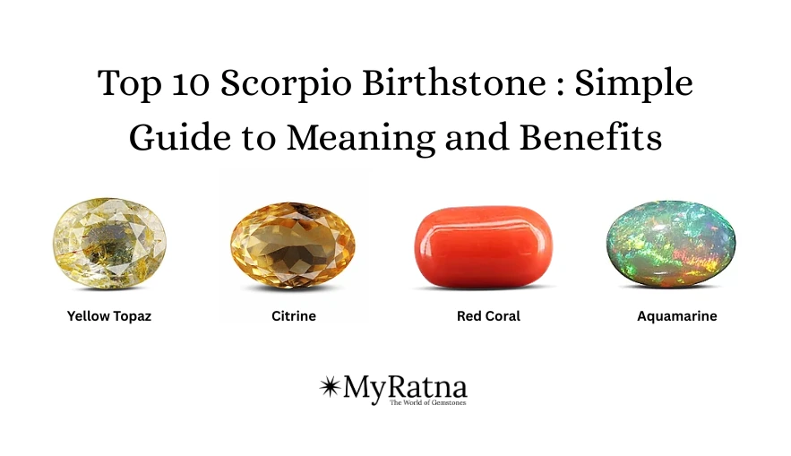 Top 10 Scorpio Birthstone : Unveiling Its Significance and Benefits