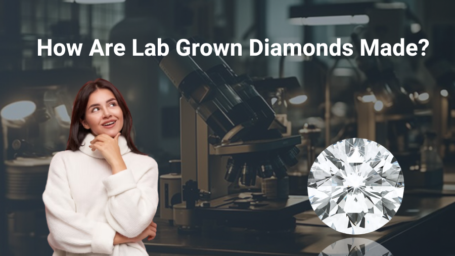How are Lab Grown Diamonds Made?