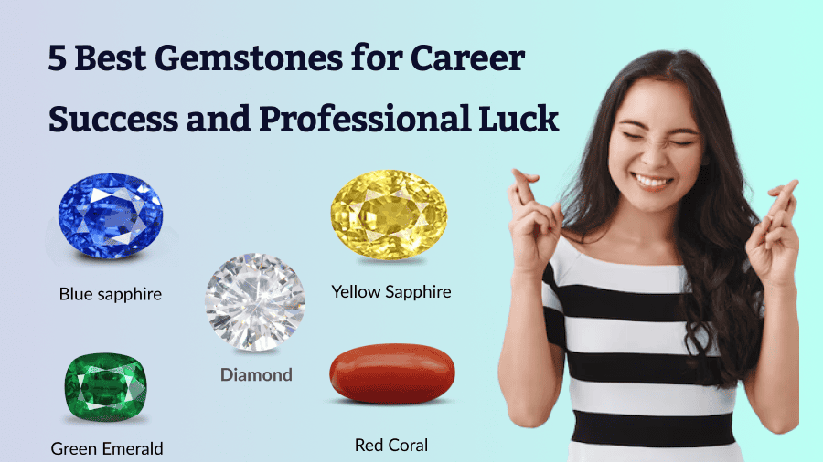 5 Best Gemstones for Career Success and Professional Luck