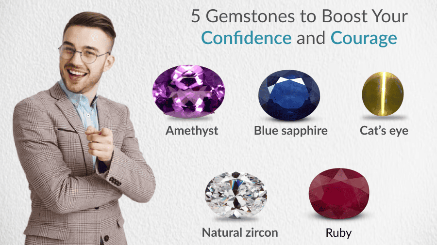 5 Gemstones to Boost Your Confidence and Courage