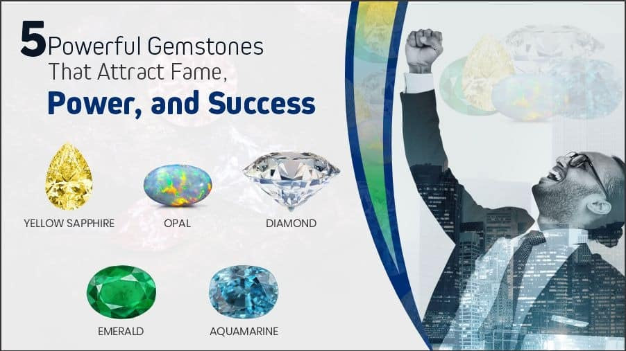 5 Powerful Gemstones That Attract Fame, Power, and Success