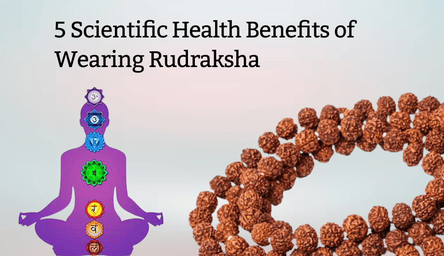 5 Scientific Health Benefits of Wearing Rudraksha
