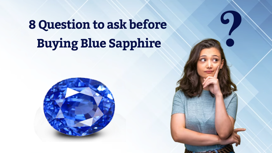 8 Question to ask before Buying Blue Sapphire