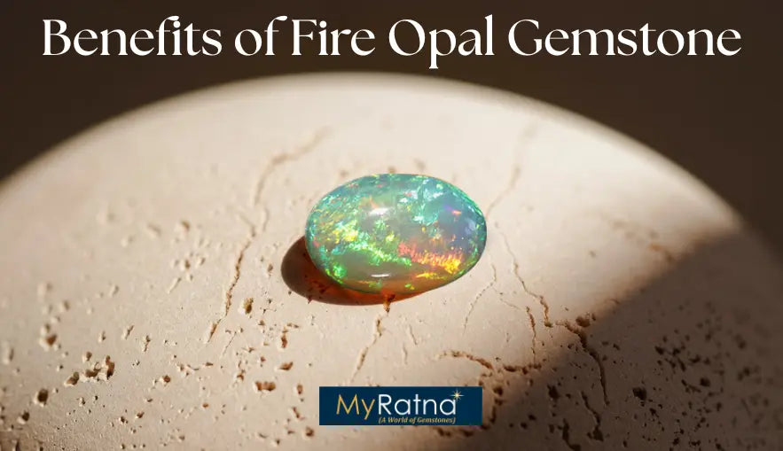 Benefits of Fire Opal Gemstone