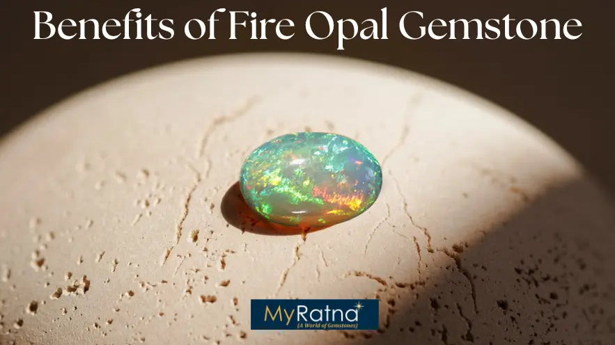 Benefits of Fire Opal Gemstone