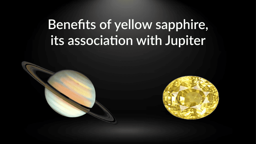 Benefits of yellow sapphire, its association with Jupiter