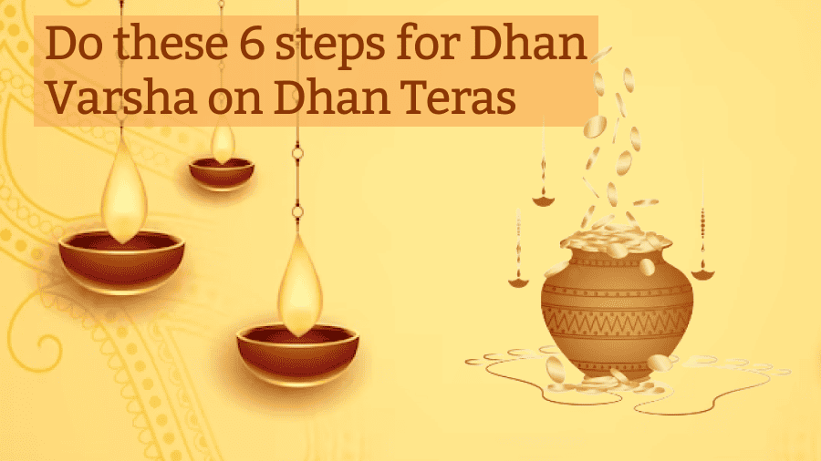 Do these 6 steps for Dhan Varsha on Dhan Teras : Diwali 2019
