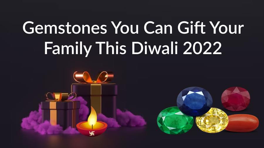 Gemstones You Can Gift Your Family This Diwali 2022