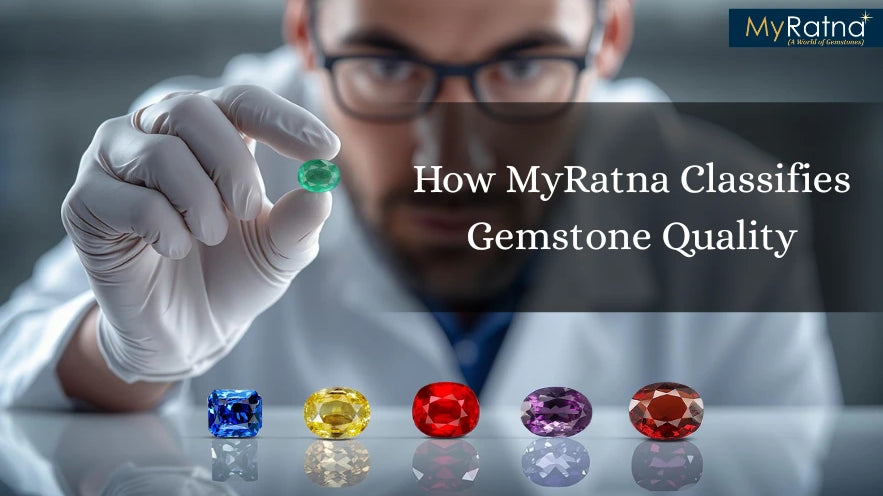 MyRatna Gemstones: Quality Factors and Types You Should Know