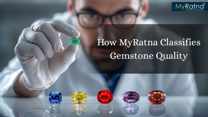 MyRatna Gemstones: Quality Factors and Types You Should Know