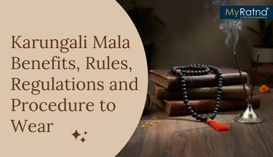 Karungali Mala Benefits, Rules, Regulations and Procedure to Wear
