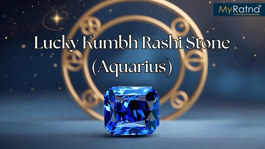 Lucky Kumbh Rashi Stone | कुंभ राशि के लिए 6 शुभ रत्न 
