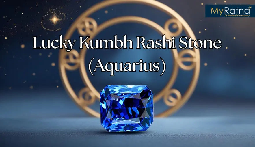 Lucky Kumbh Rashi Stone | कुंभ राशि के लिए 6 शुभ रत्न 
