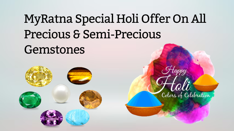 MyRatna Special Holi Offer On All Precious & Semi-Precious Gemstones