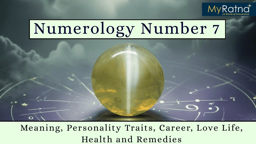 Numerology Number 7: Meaning, Personality Traits, Career, Love Life, Health and Remedies