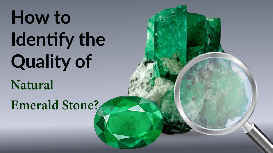 How to Identify the Quality of Natural Emerald Stone?