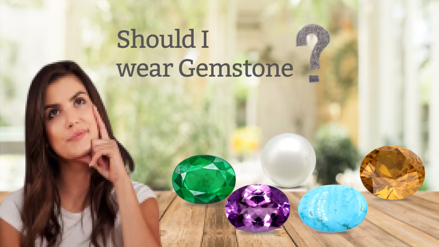 Should I wear Gemstone ?