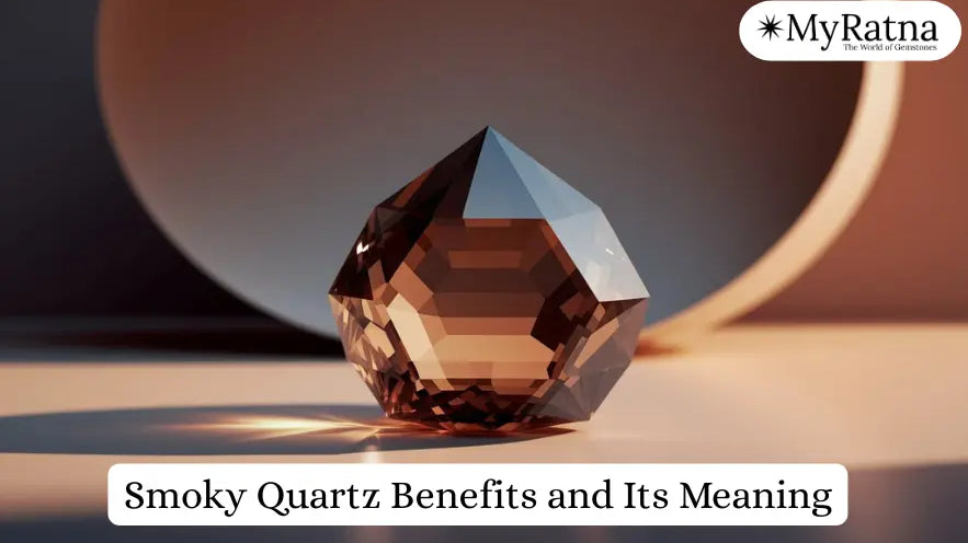 Smoky Quartz Benefits and Its Meaning
