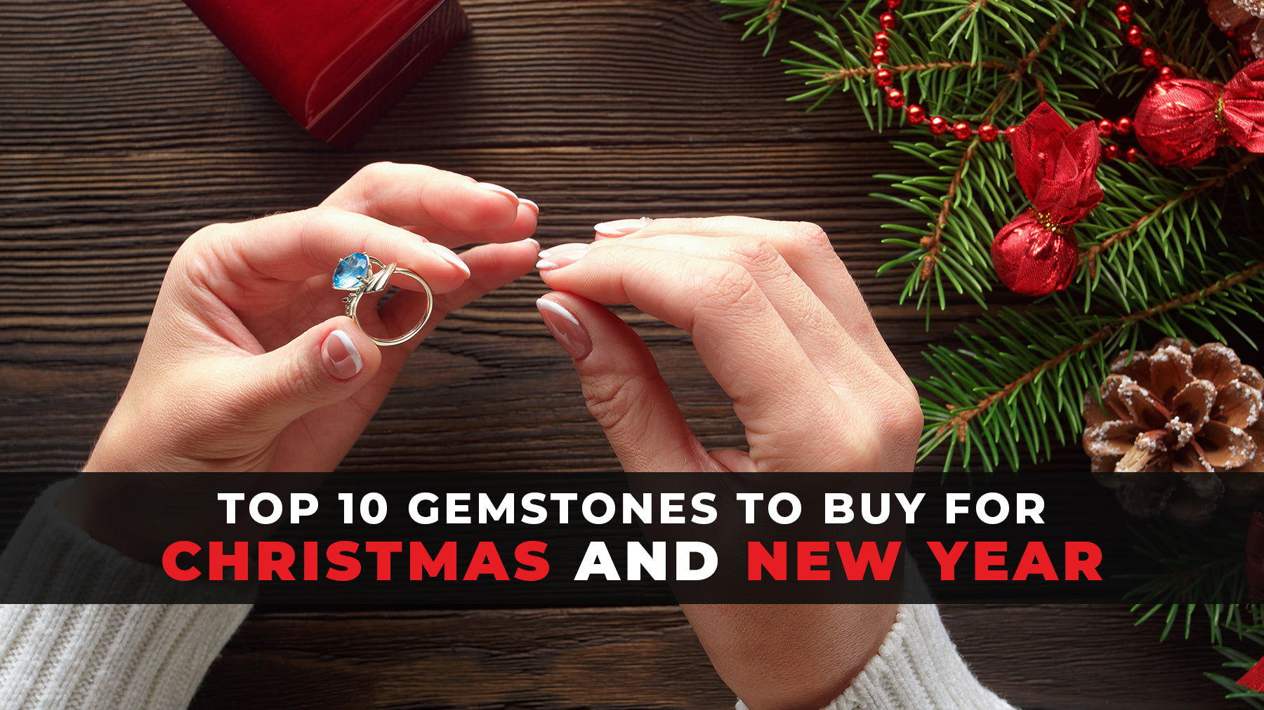 Top 10 Christmas Gemstones for the Holidays and New Year