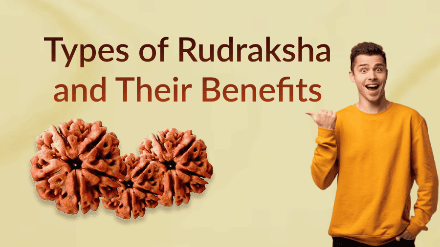 Types of Rudraksha and Their Benefits