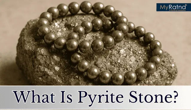 What Is Pyrite Stone? Complete Guide to Meaning, Benefits, Identification Tips, Uses &amp; Price