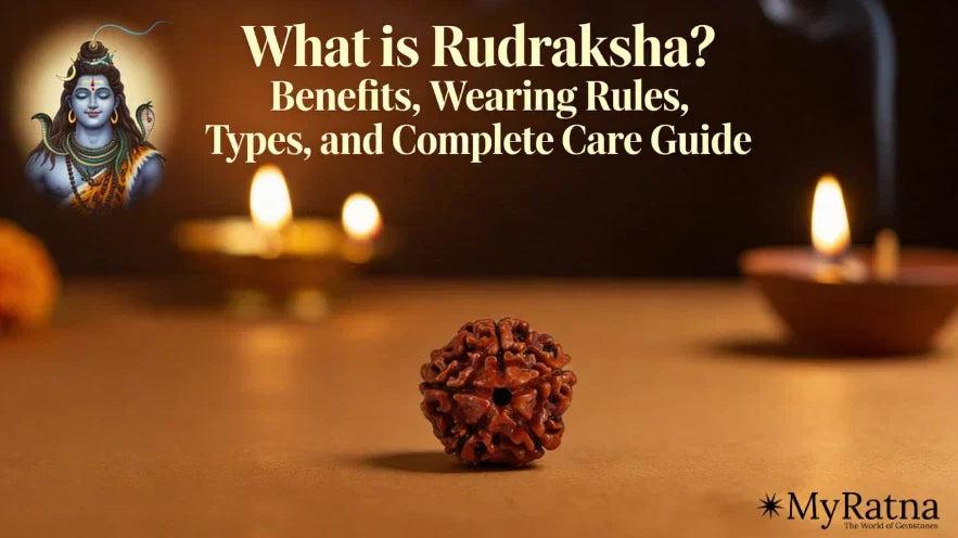 What is Rudraksha? Benefits, Wearing Rules, Types, and Complete Care Guide