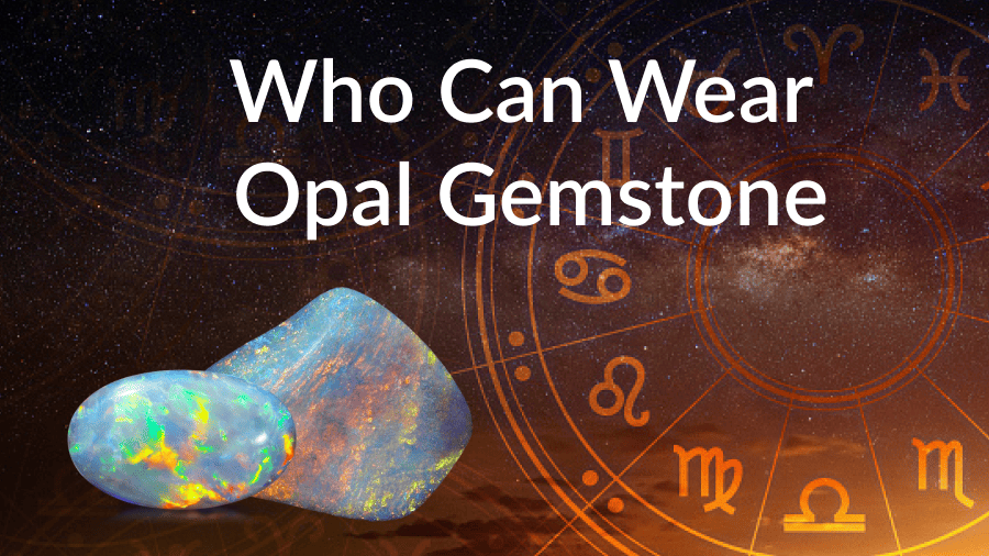 Who Can Wear Opal Gemstone