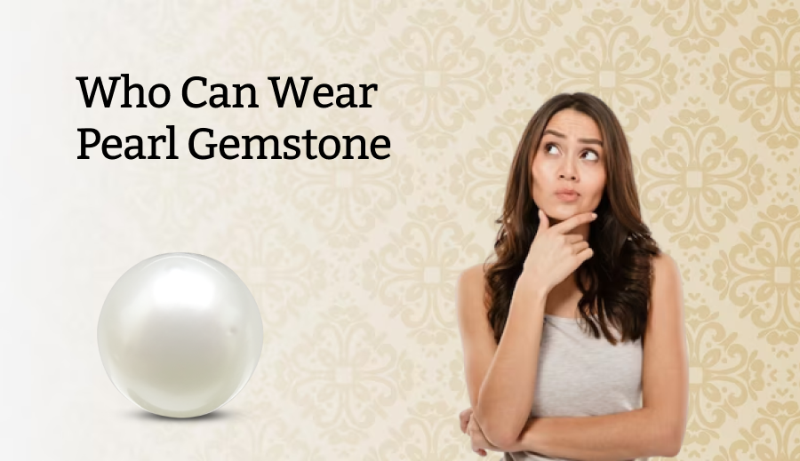 Who can wear Pearl Gemstone