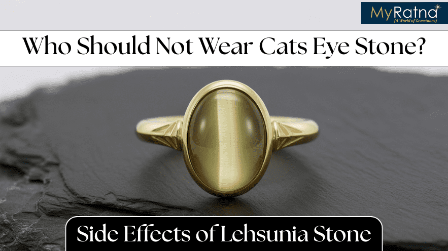 Who Should Not Wear Cats Eye Stone? Side Effects of Lehsunia Stone