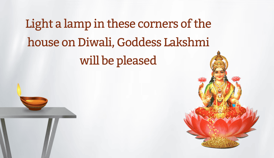 Light a lamp in these corners of the house on Diwali, Goddess Lakshmi will be pleased